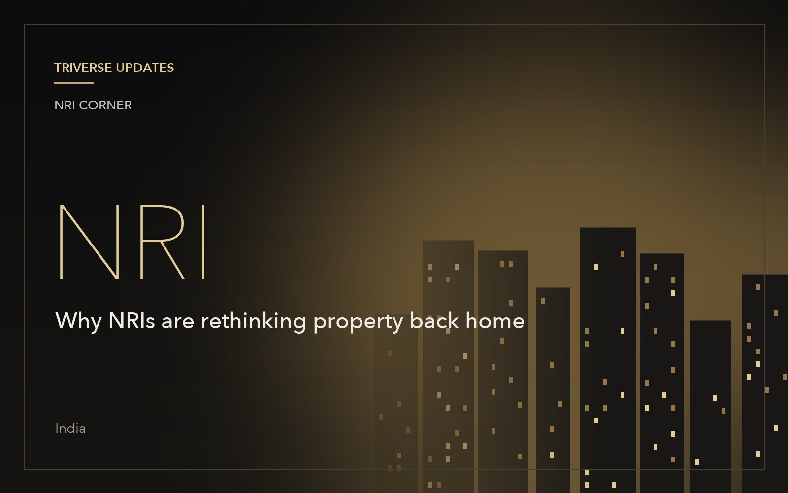 Why NRIs Are Rethinking Property Back Home?